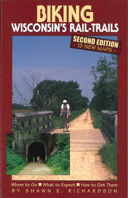 Biking Wisconsin's Rail-Trails: Second Edition