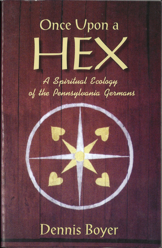 Once Upon a Hex: A spirtiual Ecology of the Pennsylvania Germans