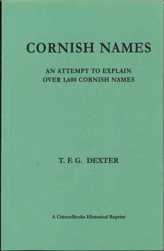 Cornish Names: An Attempt To Explain Over 1.600 Cornish Names