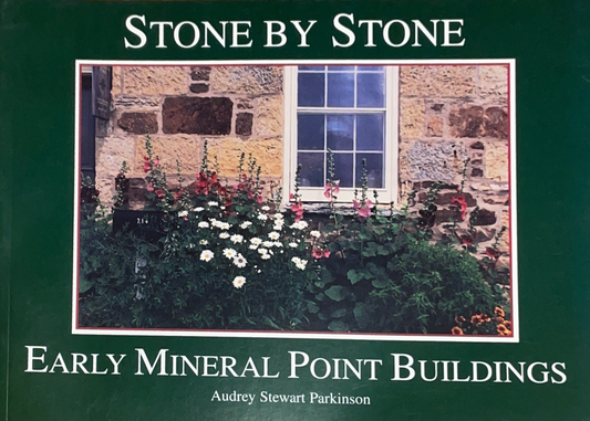 Stone By Stone - Early Mineral Point Buildings